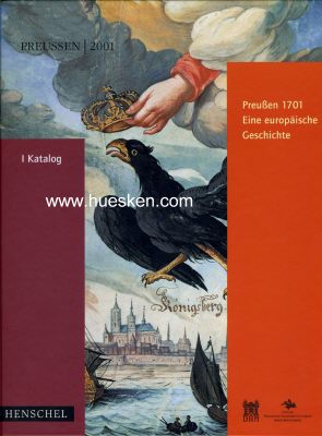 PREUSSEN 1701 - EINE EUROPÄISCHE GESCHICHTE. 2...