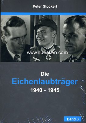 DIE EICHENLAUBTRÄGER 1940-1945. Band 3: Die...