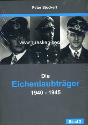 DIE EICHENLAUBTRÄGER 1940-1945. Band 2: Die...