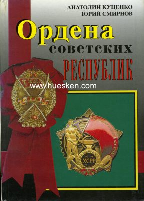 ORDERS OF SOVIET REPUBLICS. Moskau 1996. 271 Seiten,...