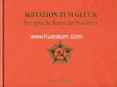 AGITATION ZUM GLÜCK - SOWJETISCHE KUNST DER...
