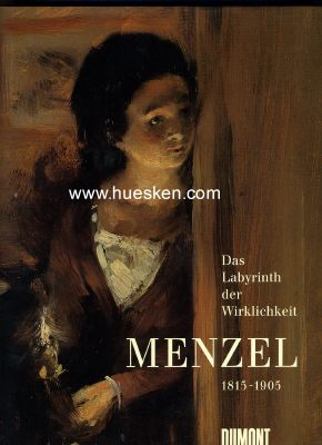 ADOLPH MENZEL 1815-1905. Das Labyrinth der Wirklichkeit....