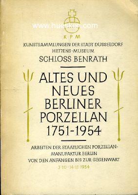 ALTES UND NEUES BERLINER PORZELLAN 1751-1954....