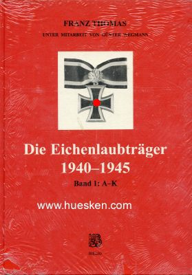 DIE EICHENLAUBTRÄGER 1940-1945. Band 1: Buchstaben:...
