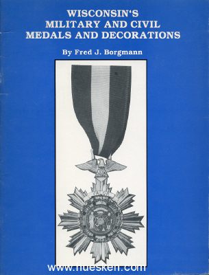 WISCONSINS MILITARY AND CIVIL MEDALS AND DECORATIONS....