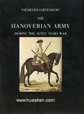 THE HANNOVERIAN ARMY DURING THE SEVEN YEARS WAR. Joachim...