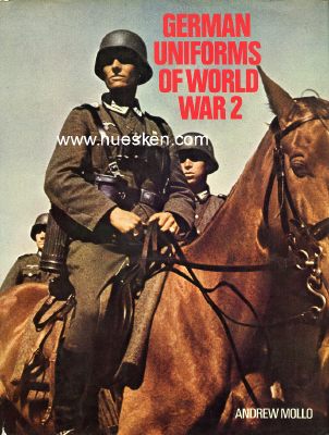 GERMAN UNIFORMS OF WORLD WAR 2. Andrew Mollo, MacDonald &...