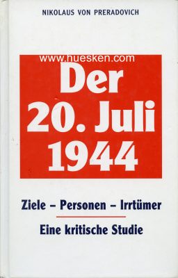 DER 20. JULI 1944. Ziele - Personen - Irrtümer. Eine...