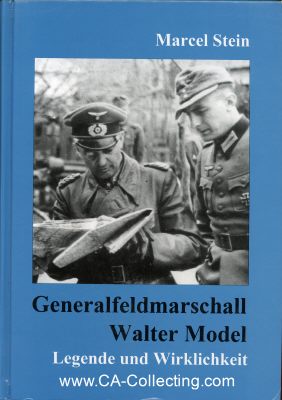 GENERALFELDMARSCHALL WALTER MODEL. Legende und...