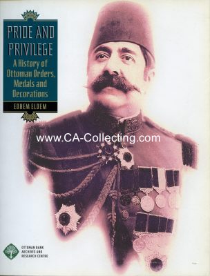 PRIDE AND PRIVILEGE - A HISTORY OF OTTOMAN ORDERS, MEDALS...