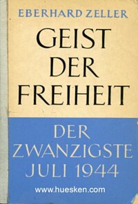 GEIST DER FREIHEIT - DER ZWANZIGSTE JULI 1944.