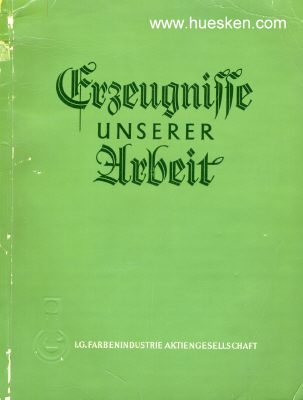 ERZEUGNISSE UNSERER ARBEIT. I.G.Farbenindustrie AG 1938....