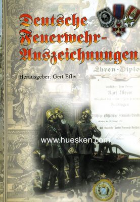 DEUTSCHE FEUERWEHR-AUSZEICHNUNGEN (1850-2000). Gerd Efler...
