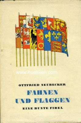 FAHNEN UND FLAGGEN. Ottfried Neubecker, Verlag...