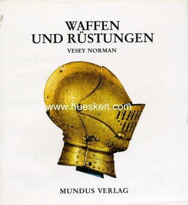WAFFEN UND RÜSTUNGEN. Vesey Norman, Mundus-Verlag,...