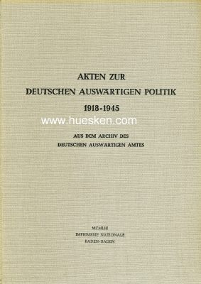 AKTEN ZUR DEUTSCHEN AUSWÄRTIGEN POLITIK 1918-1945...