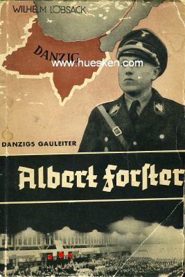 DANZIGS GAULEITER ALBERT FORSTER. Gauleiter Albert...