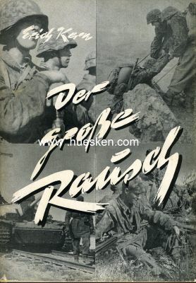DER GROSSE RAUSCH. Rußlandfeldzug 1941-1945. Erich...