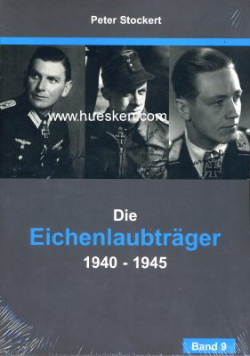 DIE EICHENLAUBTRÄGER 1940-1945. Band 9: Die...