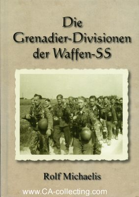DIE GRENADIER-DIVISIONEN DER WAFFEN-SS. Rolf Michaelis,...