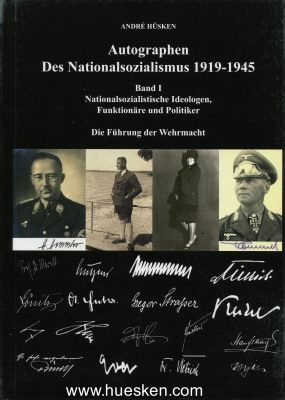 AUTOGRAPHEN DES NATIONALSOZIALISMUS 1919-1945. Band I:...