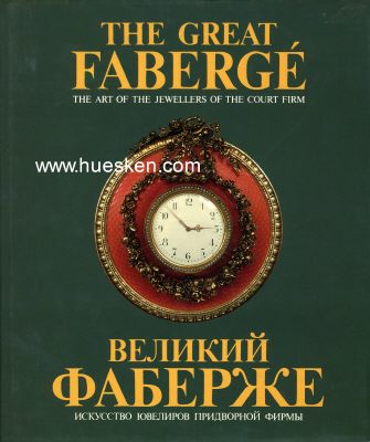 THE GREAT FABERGÉ. The Art of the Jewellers of the...