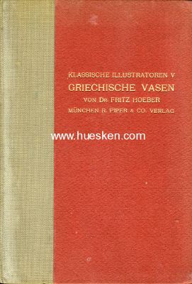 GRIECHISCHE VASEN. Dr. Fritz Hoeber, Verlag Piper,...