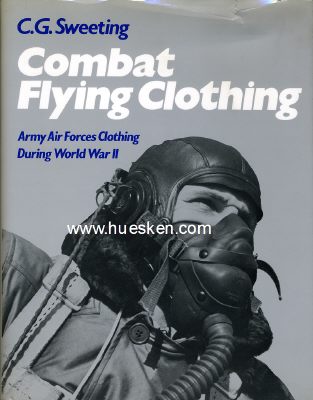 COMBAT FLYING CLOTHES. Army Air Force Clothing During...