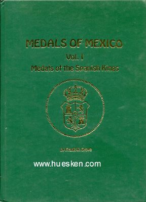 MEDALS OF MEXICO. Volume I: Medals if the Spanish Kings....