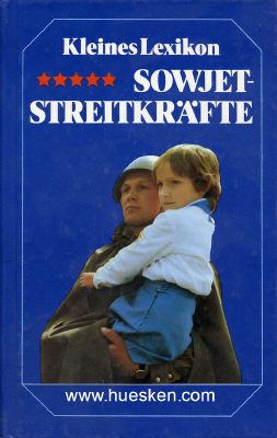 KLEINES LEXIKON SOWJET-STREITKRÄFTE. Klaus Dorst /...