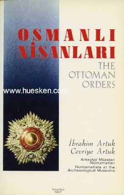 OSMANLI NISANLARI - THE OTTOMAN ORDERS. Ibrahim Artuk /...