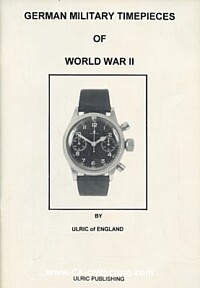 GERMAN MILITARY TIMEPIECES OF WORLD WAR II.