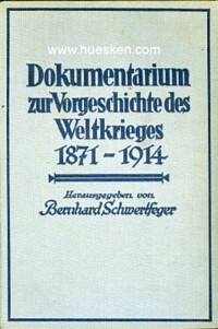 DOKUMENTATION ZUR VORGESCHICHTE DES WELTKRIEGES 1871-1914.
