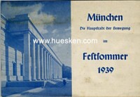 MÜNCHEN - DIE HAUPTSTADT DER BEWEGUNG IM FESTSOMMER 1939.