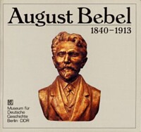 AUGUST BEBEL 1840-1913.
