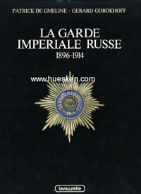 LA GARDE IMPERIALE RUSSE 1896-1914.