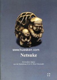 NETSUKE - KLEINODIEN JAPANS AUS DER SAMMLUNG S.K.H. PRINZ TAKAMADO.