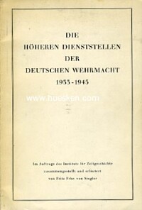 DIE HÖHEREN DIENSTSTELLEN DER DEUTSCHEN WEHRMACHT 1933-1945.