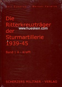 DIE RITTERKREUZTRÄGER DER STURMARTILLERIE 1939-1945.