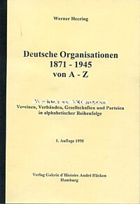 DEUTSCHE ORGANISATIONEN 1871-1945 VON A-Z.
