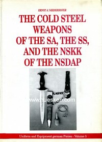 THE COLD STEEL WEAPONS OF THE SA, THE SS, AND THE NSKK OF THE NSDAP.