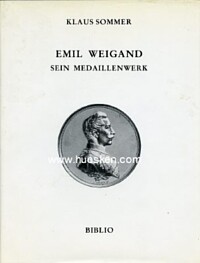 EMIL WEIGAND - SEIN MEDAILLENWERK.