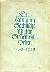 DER KÖNIGLICH SÄCHSISCHE MILITÄR-ST. HEINRICH-ORDEN 1736-1918.